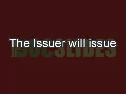 The Issuer will issue
