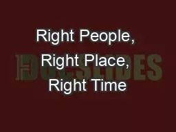 Right People, Right Place, Right Time