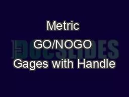 Metric GO/NOGO Gages with Handle