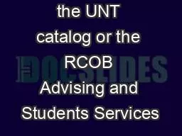 Please see the UNT catalog or the RCOB Advising and Students Services