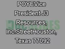 LEE W. POYEVice President J3 Resources, Inc.StreetHouston, Texas 77092