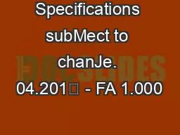 Specifications subMect to chanJe. 04.201 - FA 1.000