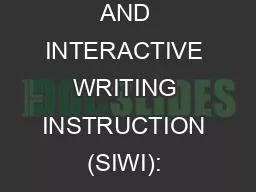 STRATEGIC AND INTERACTIVE WRITING INSTRUCTION (SIWI): APPRENTICING DEA