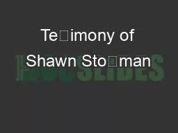 Tēimony of Shawn Stoထman