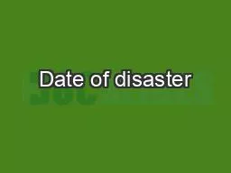 Date of disaster