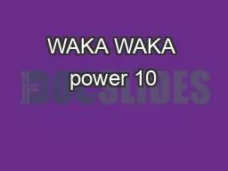 WAKA WAKA power 10
