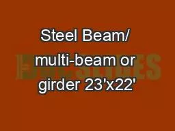 Steel Beam/ multi-beam or girder 23'x22'