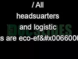 / All headsuarters and logistic rlatforms are eco-ef�cient