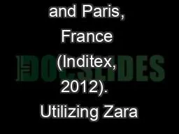 and Paris, France (Inditex, 2012).  Utilizing Zara