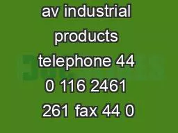 av industrial products telephone 44 0 116 2461 261 fax 44 0