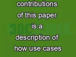 The main contributions of this paper is a description of how use cases