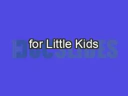 for Little Kids
