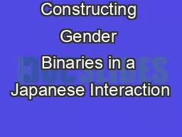 Constructing Gender Binaries in a Japanese Interaction