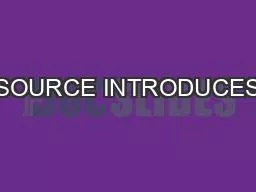 SOURCE INTRODUCES
