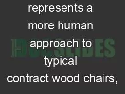 Laru represents a more human approach to typical contract wood chairs,