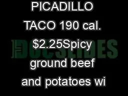 TACOS#1 PICADILLO TACO 190 cal. $2.25Spicy ground beef and potatoes wi