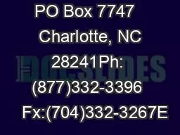 PO Box 7747   Charlotte, NC 28241Ph: (877)332-3396   Fx:(704)332-3267E