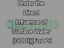 Groundwater Under the Direct Influence of Surface Water (GUDI)(For Pri