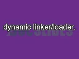 dynamic linker/loader.