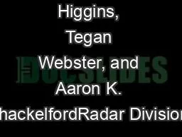 Thomas Higgins, Tegan Webster, and Aaron K. ShackelfordRadar Division,