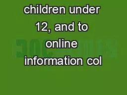 children under 12, and to online information col