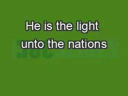 He is the light unto the nations