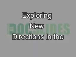Exploring New Directions in the