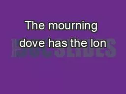 The mourning dove has the lon
