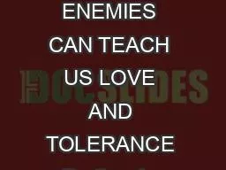 TWO FORMER ENEMIES CAN TEACH US LOVE AND TOLERANCE By Carole Woddis  D