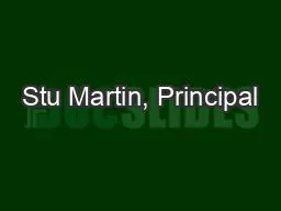 Stu Martin, Principal