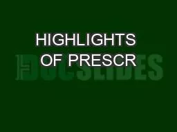 HIGHLIGHTS OF PRESCR