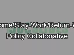 Welcome!Stay-Work/Return-Work Policy Collaborative