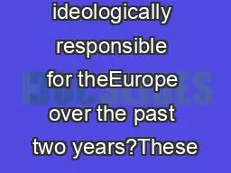 ideologically responsible for theEurope over the past two years?These