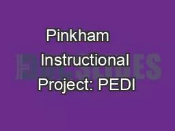 Pinkham    Instructional Project: PEDI