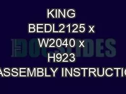 KING BEDL2125 x W2040 x H923 mmASSEMBLY INSTRUCTIONS