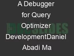 Visual COKO: A Debugger for Query Optimizer DevelopmentDaniel Abadi Ma