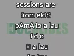 Student Aid sessions are from eldS pAmA to a lau
f d o
	 a lau
f a lau