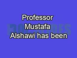 Professor Mustafa Alshawi has been