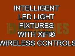 INTELLIGENT LED LIGHT FIXTURES WITH XiFi® WIRELESS CONTROLS