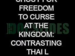 SHOUT FOR FREEDOM TO CURSE AT THE KINGDOM: CONTRASTING THAI L