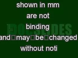 dimensions shown in mm are not binding andmaybechanged without noti