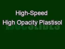 High-Speed High Opacity Plastisol