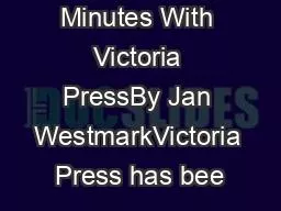 A Few Minutes With Victoria PressBy Jan WestmarkVictoria Press has bee