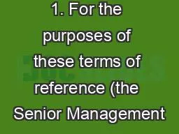 1. For the purposes of these terms of reference (the Senior Management