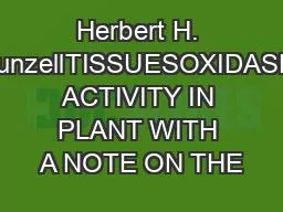 Herbert H. BunzellTISSUESOXIDASE ACTIVITY IN PLANT WITH A NOTE ON THE