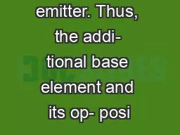 than the emitter. Thus, the addi- tional base element and its op- posi