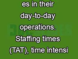 es in their day-to-day operations. Stafﬁng times (TAT), time intensi