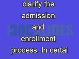 These policies clarify the admission and enrollment process. In certai