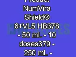 Product NumVira Shield® 6+VL5 HB378 - 50 mL - 10 doses379 - 250 mL -