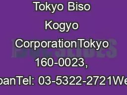 Tokyo Biso Kogyo CorporationTokyo 160-0023, JapanTel: 03-5322-2721Webs
